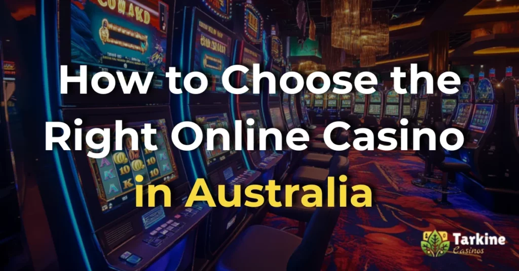 How to Choose The Right Online Casino in Australia