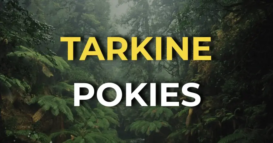 Tarkine Pokies